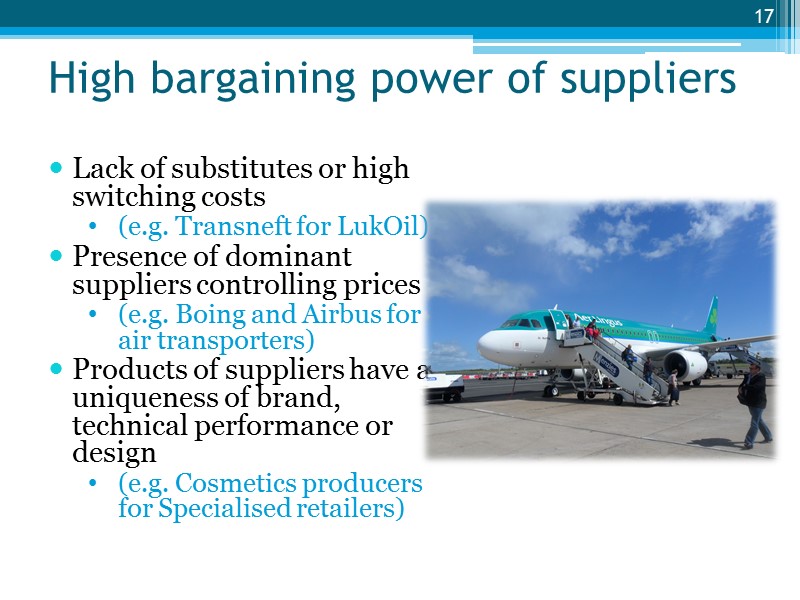 High bargaining power of suppliers Lack of substitutes or high switching costs (e.g. Transneft